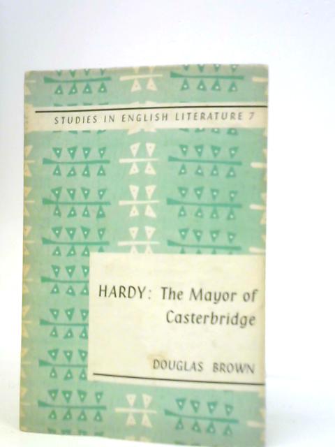 Thomas Hardy: The Mayor of Casterbridge By D.Brown