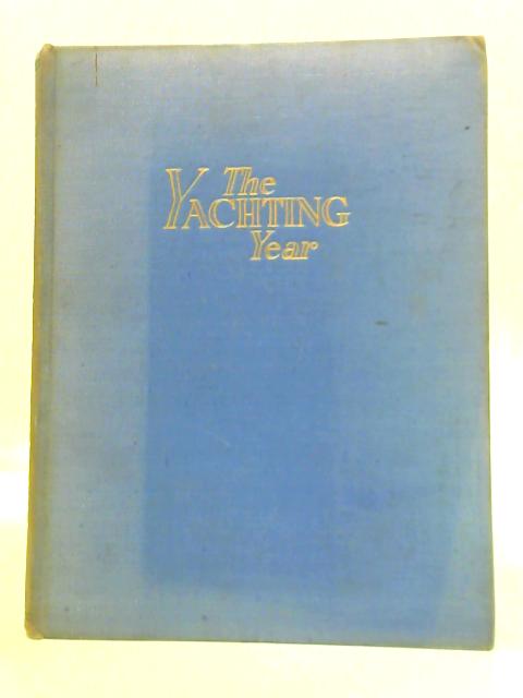 The Yachting Year: Volume II : 1947-8 By Eric C. Hiscock