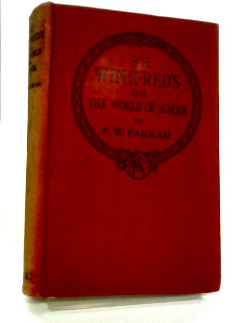 St. Winifred's or The World of School By Frediric W. Farrar