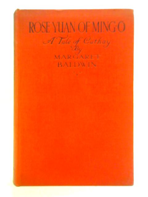 Rose Yuan of Ming-O By Margaret Baldwin