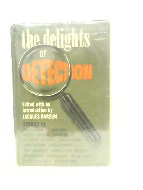 The Delights Of Detection By Jacques Barzun (Edt.)