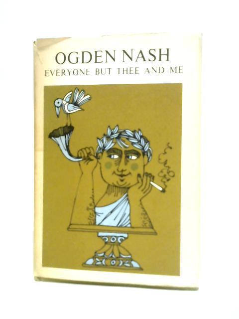 Everyone but Thee and Me von Ogden Nash