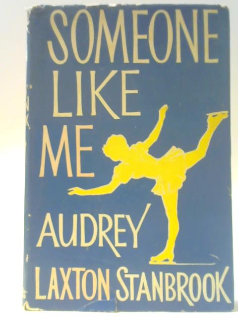 Someone Like Me By Audrey Laxton Stanbrook