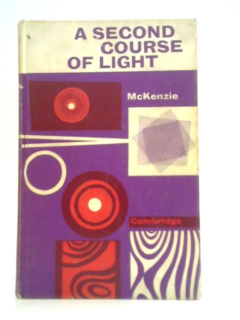 A Second Course of Light By A. E. E. McKenzie