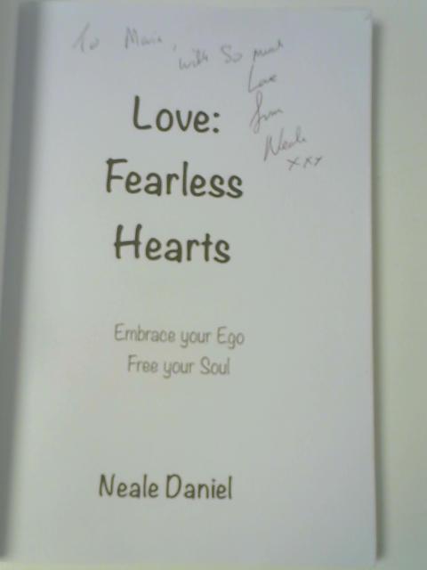 Love: Fearless Hearts von Neale Daniel