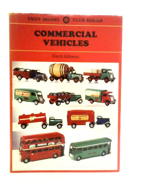 Commercial Vehicles (Troy Model Club Series) von Cecil Gibson