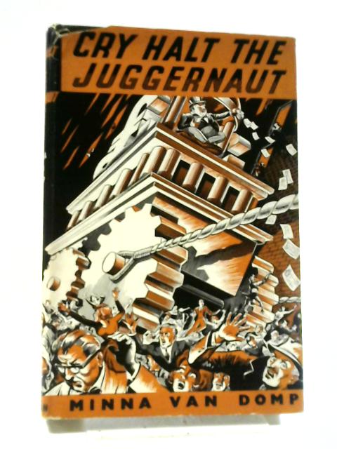 Cry Halt The Juggernaut!. von Minna Van Domp