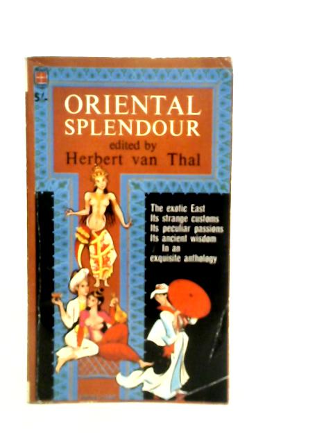 Oriental Splendour By Herbert van Thal (Edt.)
