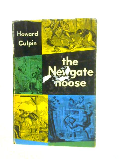 The Newgate Noose By Howard Culpin