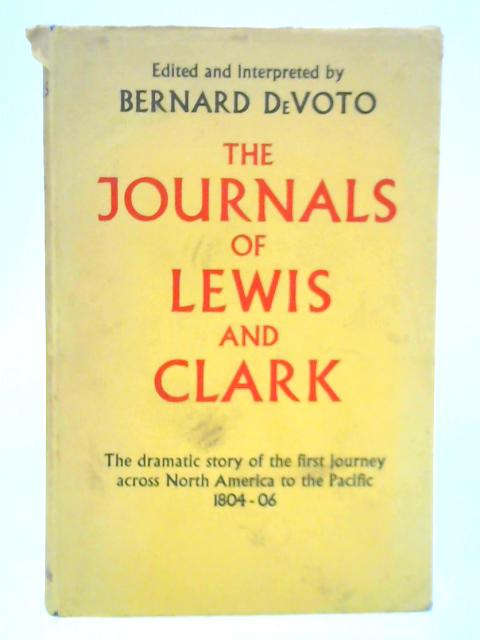 The Journals of Lewis and Clark By B. DeVoto (Ed.)