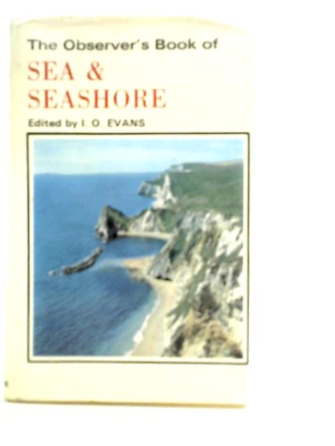 The Observer Book of Sea and the Seashore By I.O.Evans