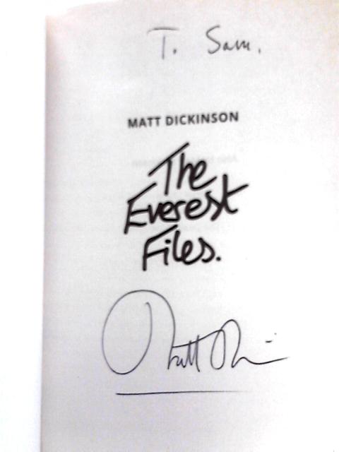 The Everest Files By Matt Dickinson