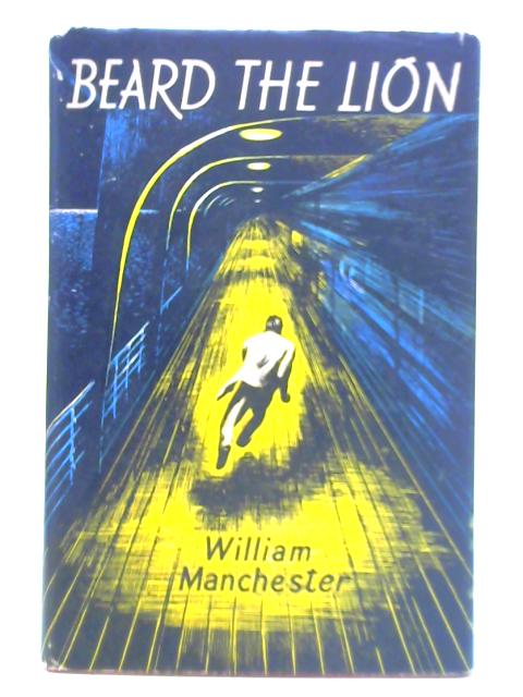 Beard the Lion By William Manchester
