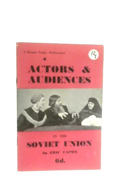 Actors And Audiences In The Soviet Union von Eric Capon