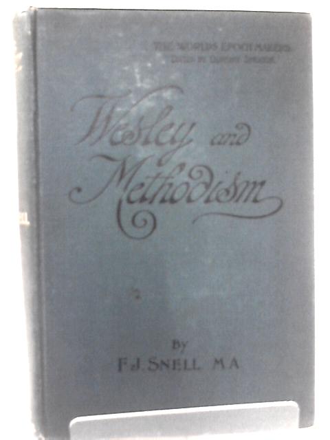 Wesley and Methodism By Frederick John Snell