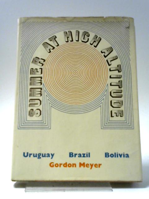 Summer At High Altitude (From A Diary) By Meyer Gordon