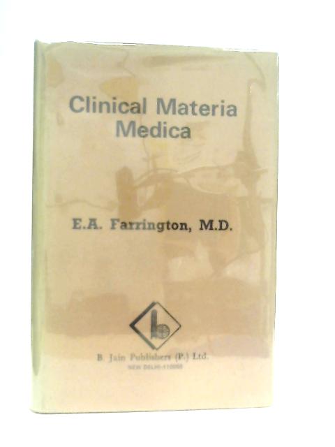 Clinical Materia Medica By E. A. Farrington