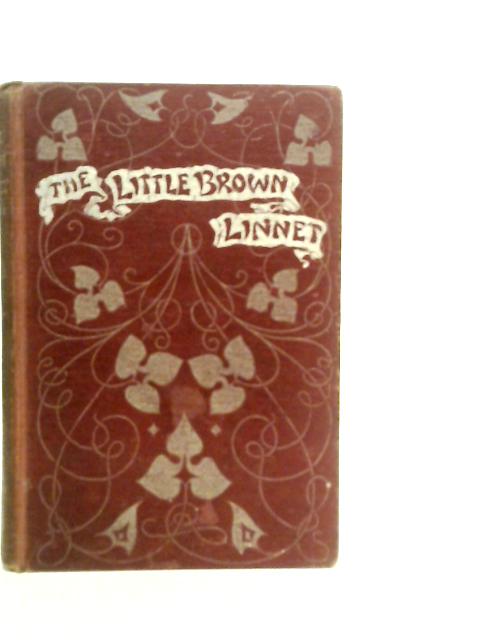 The Little Brown Linnet By Shirley E.Braine