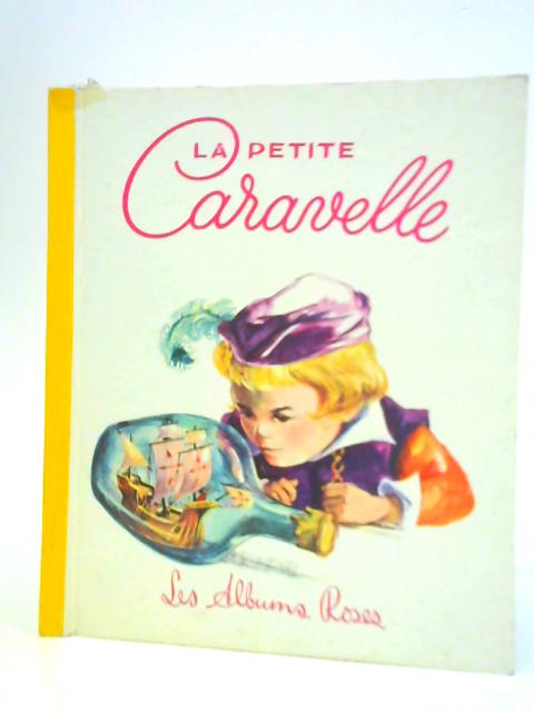 La Petite Caravelle (Les Albumns Roses) By G Saint-Cerere