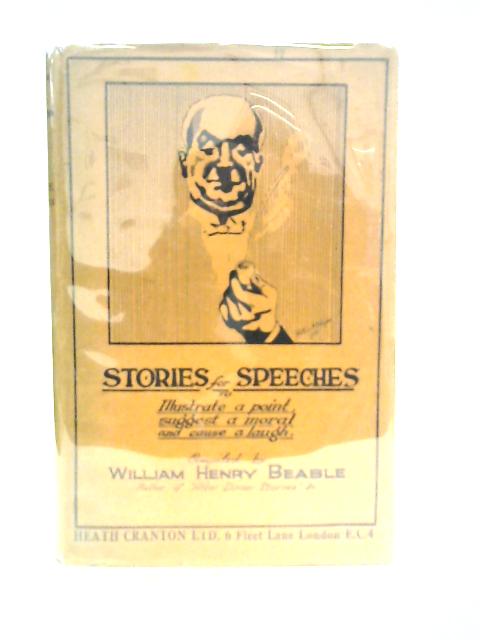 Stories For Speeches By Wiliam Henry Beable