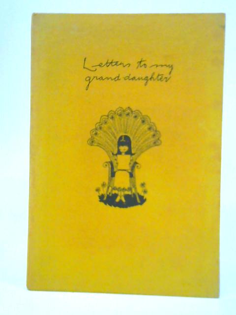 Letters To My Grand-Daughter. By Sir Herbert Janes