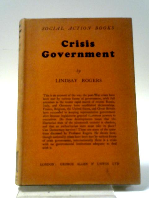 Crisis Government By Lindsay Rogers
