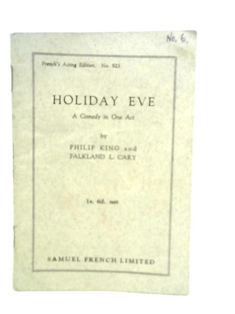 Holiday Eve - A Comedy In One Act By P.King & F.L. Carey