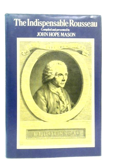 The Indispensable Rousseau By Jean-Jacques Rousseau