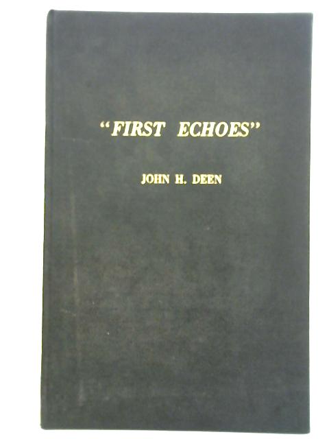 "First Echoes" By John H. Deen