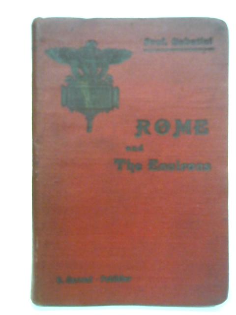 Guide Of Rome And The Environs, The Cheapest And Most Useful To Visitors von F Sabatini