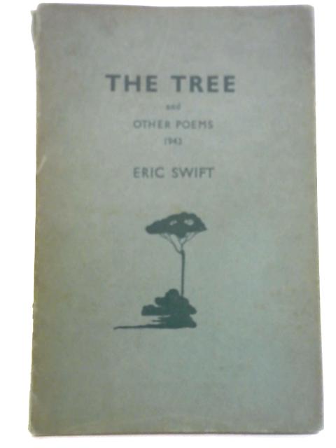 The Tree And Other Poems 1943 By Eric Swift