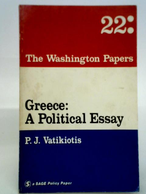 Greece: A Political Essay By P J Vatikiotis