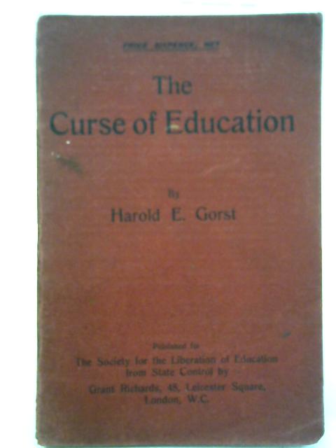 The Curse Of Education By Harold E Gorst