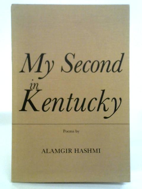 My Second In Kentucky By Alamgir Hashmi
