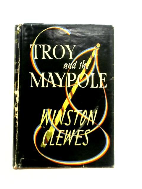 Troy And Maypole By Winston Clewes