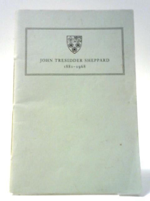 John Tresidder Sheppard 1881-1968 By Patrick Wilkinson