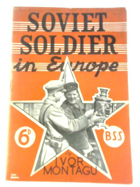 Soviet Soldier In Europe von Ivor Montagu