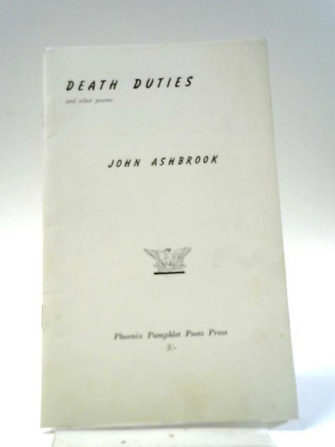 Death Duties And Other Poems von John Ashbrook