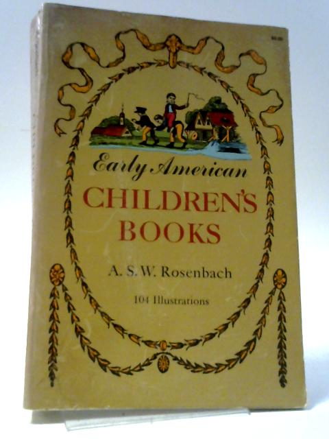 Early American Children's Books By K.S.W. Rosenbach