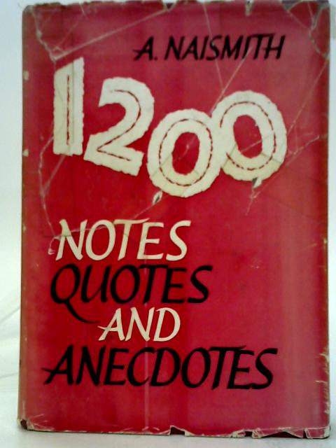 1200 Notes Quotes and Anecdotes By A. Naismith