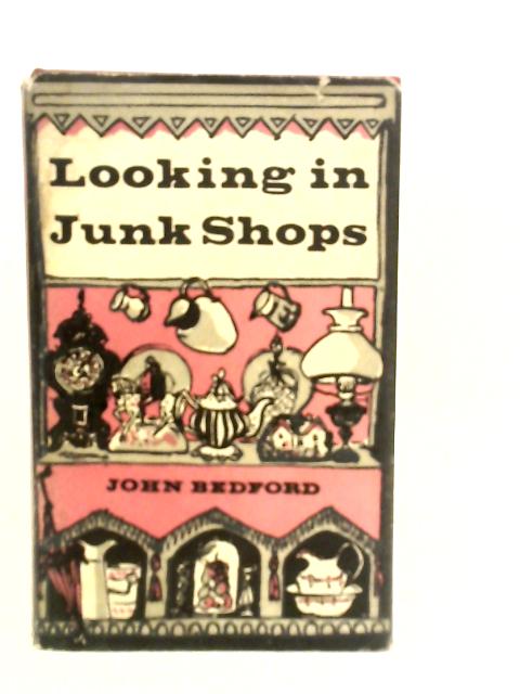 Looking in Junk Shops von John Bedford