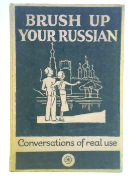 Brush Up Your Russian By Anna Semeonoff