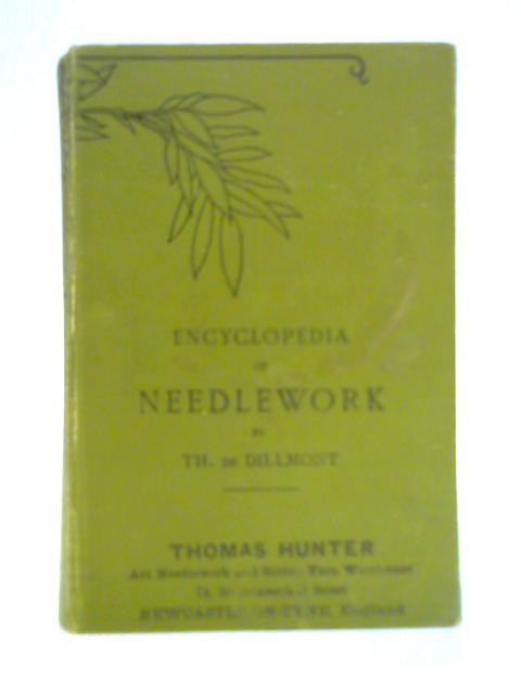 Encyclopedia of Needlework By Therese De Dillmont