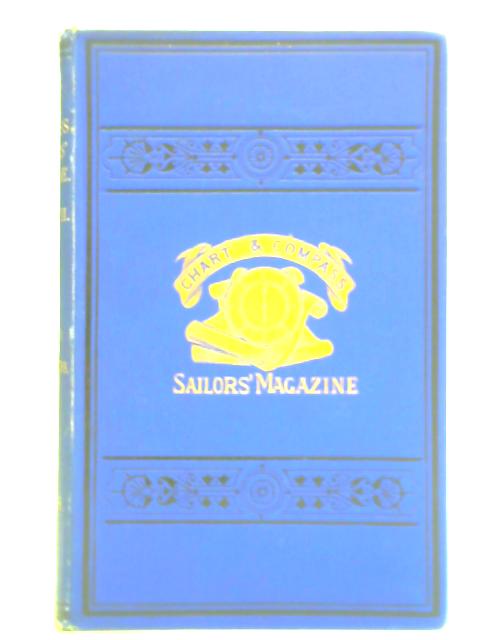 The Chart & Compass Sailors' Magazine - Vol. XVII By E. Matthews