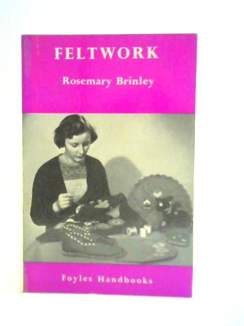 Feltwork (Foyles Handbooks) By Rosemary Brinley