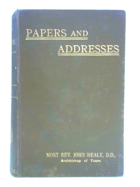 Papers and Addresses By Rev. John Healy