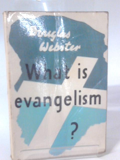 What is Evangelism? By D. Webster