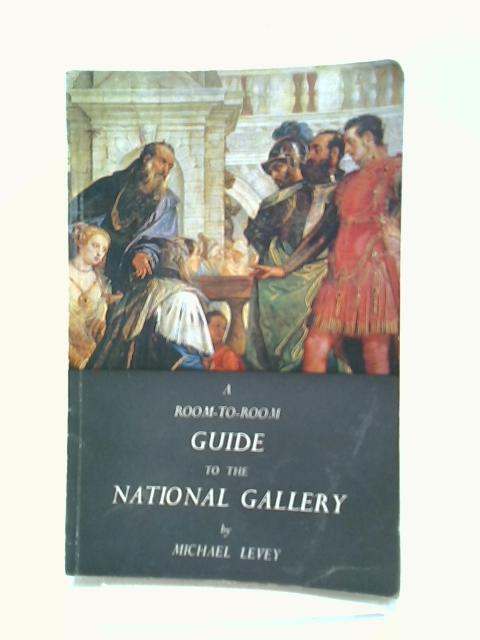A Room-to-room Guide To The National Gallery By M Levey
