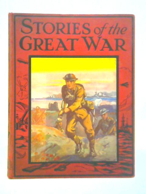 Stories of the Great War By Wingrove Willson (Ed.)