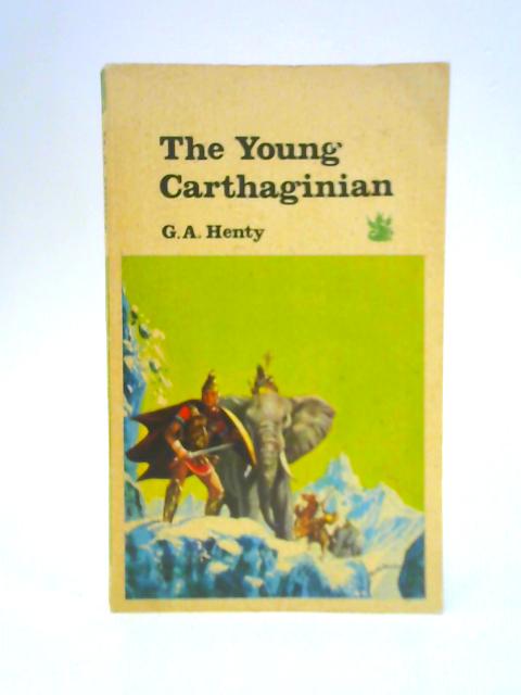 The Young Carthaginian (Dragon Books, Green Dragon Series) By G. A. Henty